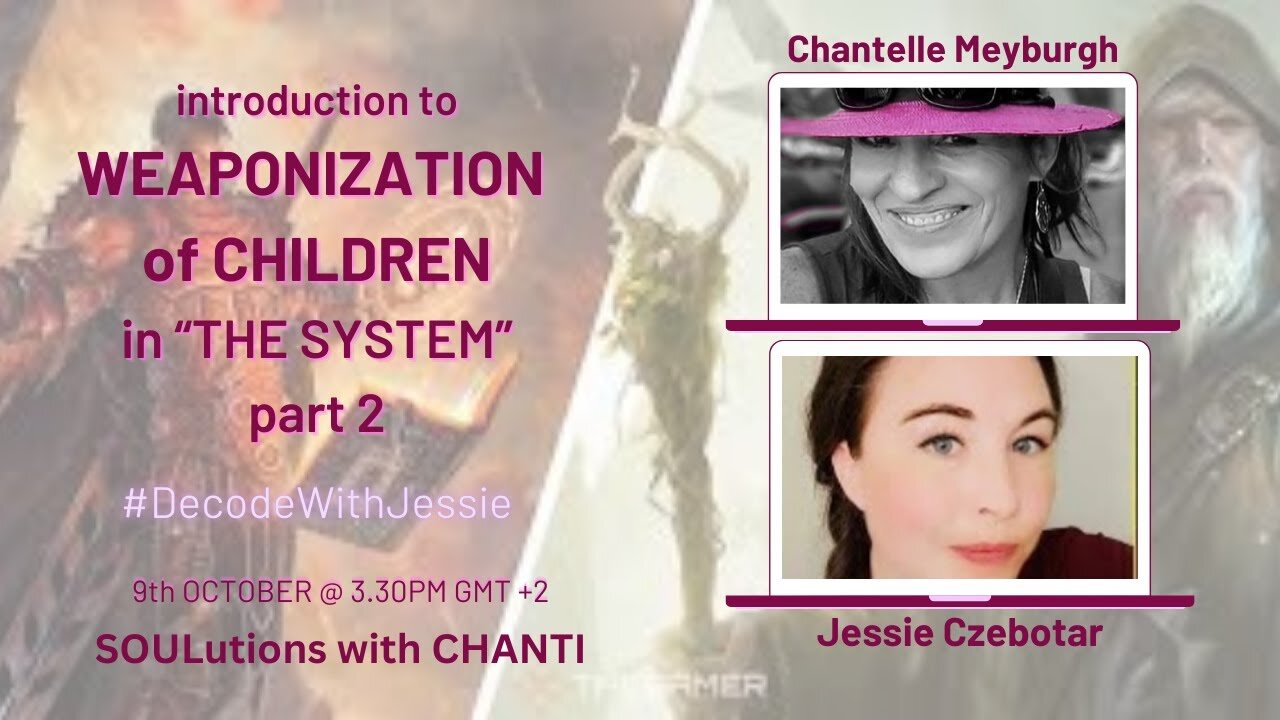 WEAPONIZATION OF CHILDREN IN "THE SYSTEM" part 2 - with JESSIE CZEBOTAR