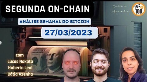 Segunda On Chain [27/03] - Análise Semanal do Bitcoin e do Mercado