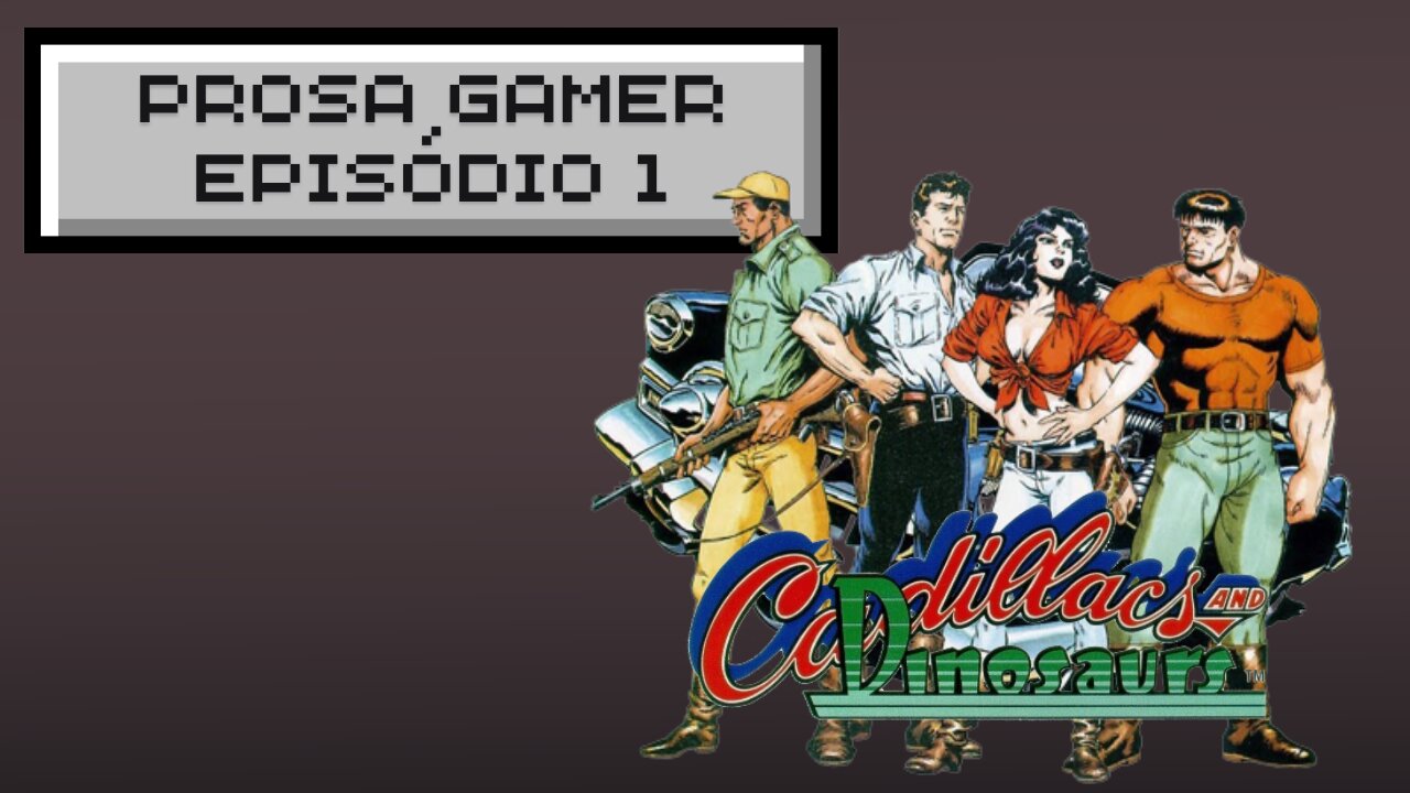 Os Jogos da Nossa Infância - Prosa Gamer ep.01