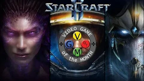 VGOTM Episode 23: Starcraft 2