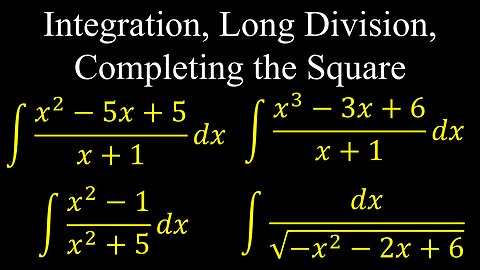 Integration, Long Division, Completing the Square - Physics