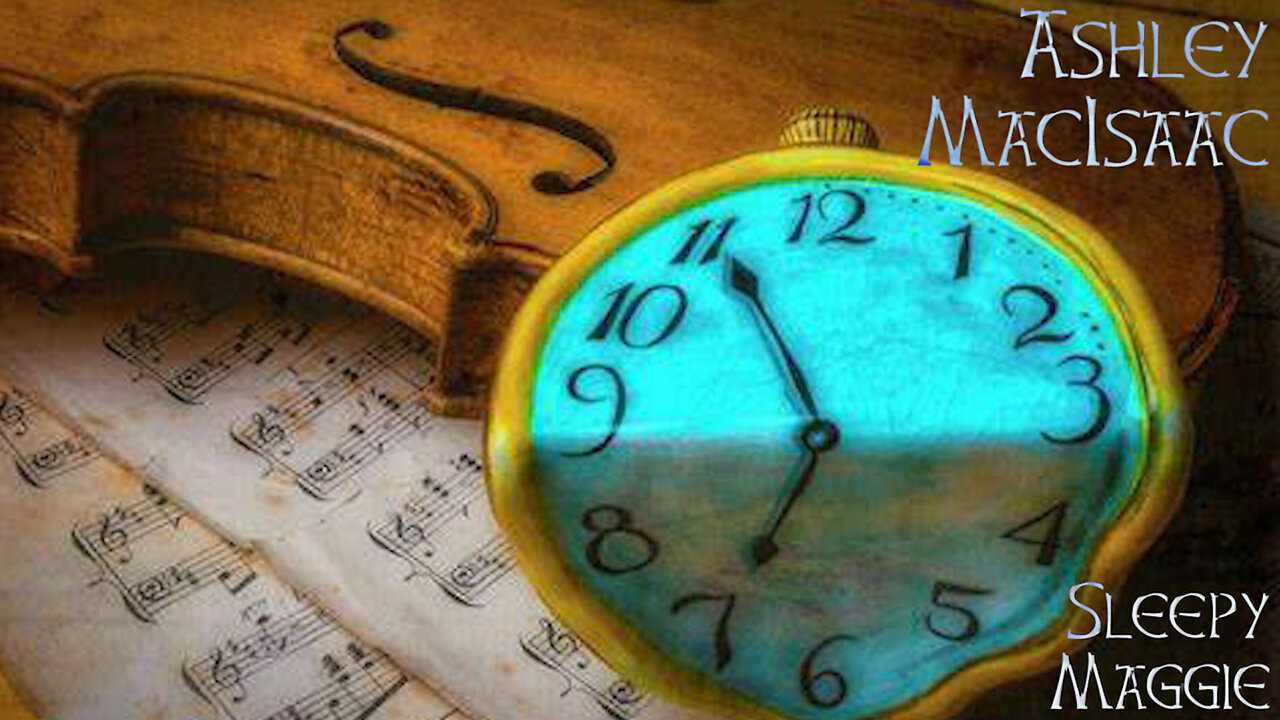 Ashley MacIsaac - Sleepy Maggie