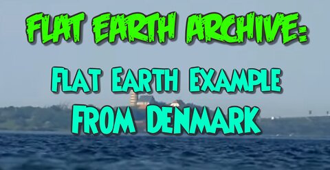 Flat Earth Example From Denmark