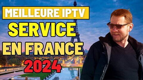 Meilleure Abonnement IPTV en France 2024 - Top Service IPTV