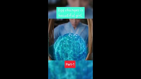 Egg transformation into a beautiful girl