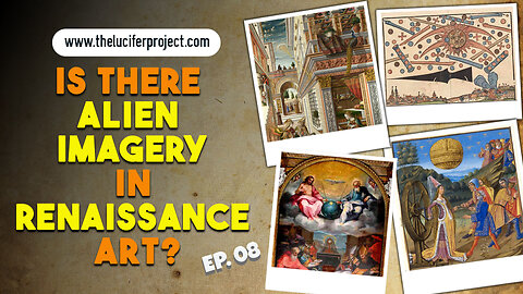 Is There Alien Imagery in Renaissance Art? - The Lucifer Project Series Podcast Ep 8