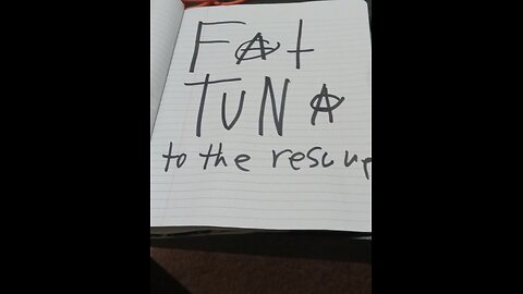 Fat Tuna to the rescue
