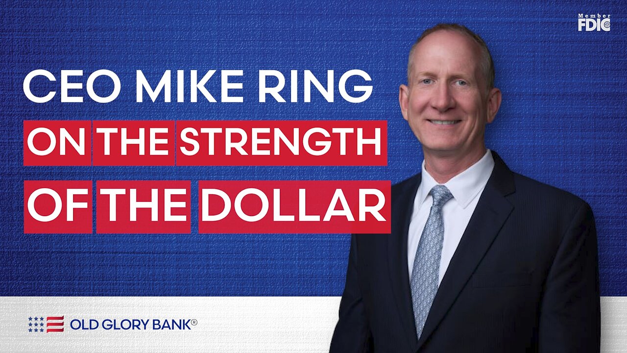 Mike Ring- Strength of the Dollar