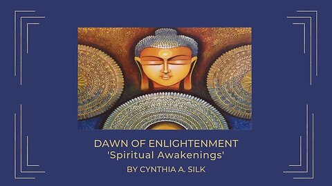 DAWN OF ENLIGHTENMENT - SPIRITUAL AWAKENINGS by Cynthia A. Silk