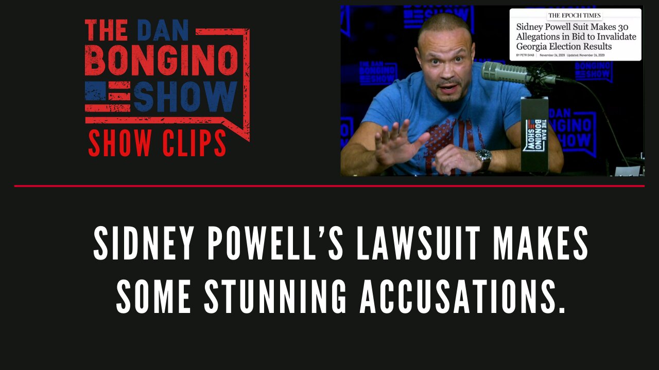 Sidney Powell’s lawsuit makes some stunning accusations - Dan Bongino Show Clips