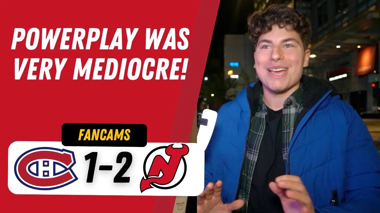 "POWERPLAY WAS VERY MEDIOCRE !" | MTL 1-2 NJD | FANCAM