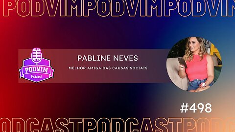 PABLINE NEVES [ MELHOR AMIGA DAS CAUSAS SOCIAIS ] - #498