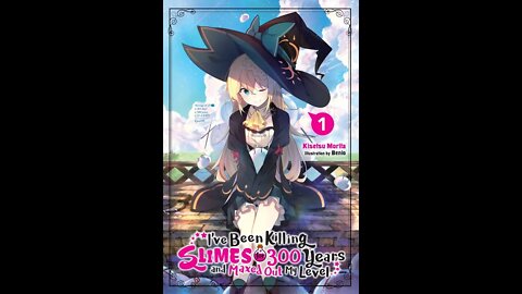 I’ve Been Killing Slimes for 300 Years and Maxed Out My Level Volume 1