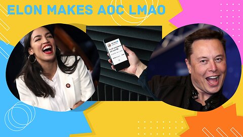 Elon Makes AOC LAUGH HER ASS OFF!!!
