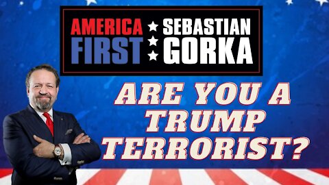 Are you a Trump terrorist? Sebastian Gorka on AMERICA First