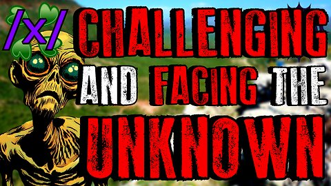 Challenging and Facing the Unknown | 4chan /x/ Bizarre Greentext Stories Thread