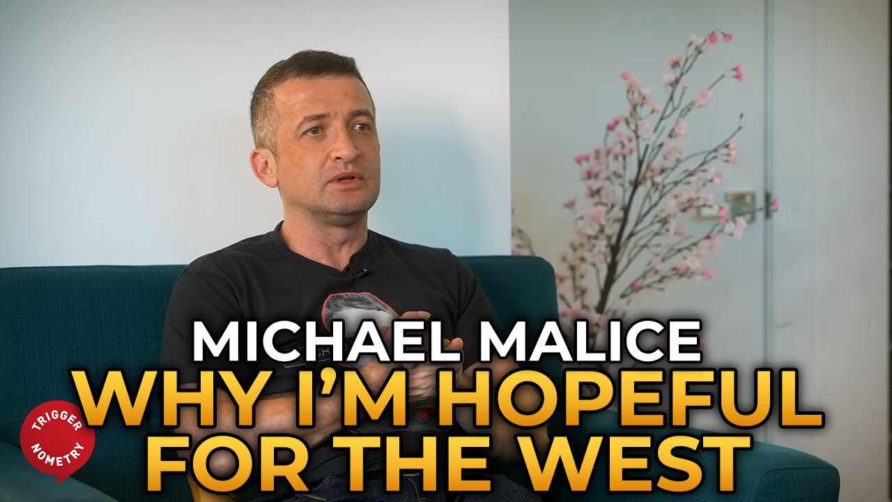 Michael Malice - Why I’m Hopeful for the West