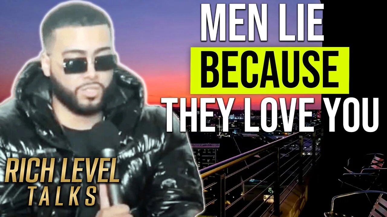 Men Lie to Women They ACTUALLY Love