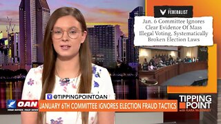 Tipping Point - January 6th Committee Ignores Election Fraud Tactics