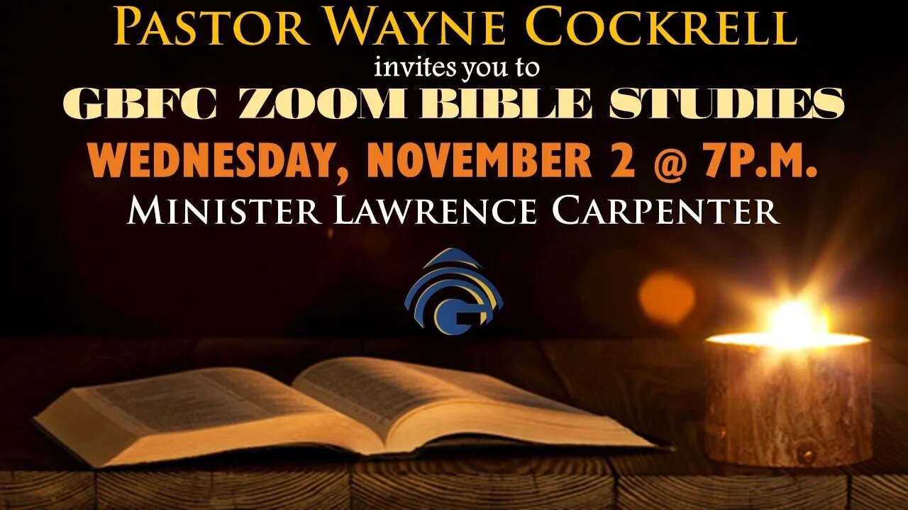 WEDNESDAY, NOVEMBER 2, 2022 BIBLE STUDY WITH MIN. LAWRENCE CARPENTER