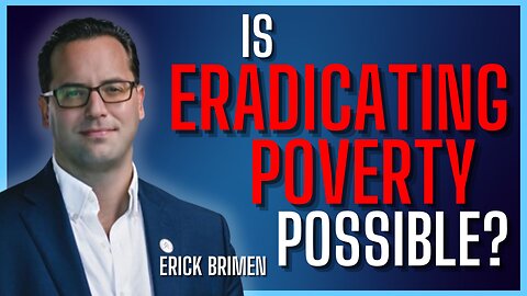 Erick Brimen's Plan To End Poverty