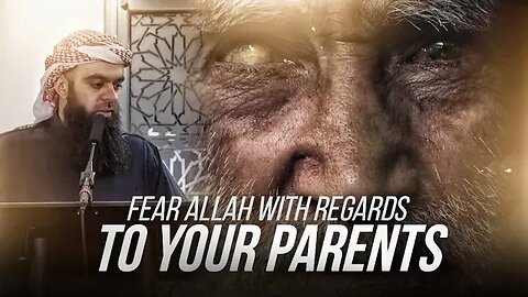 Fear Allah With Regards To Your Parents | Khutbah | Ustadh Abu Ibraheem Hussnayn