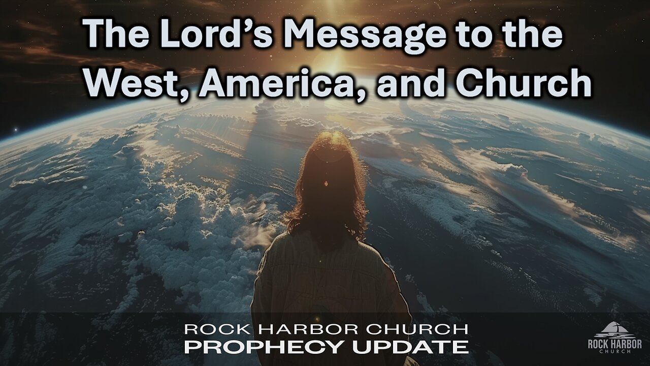 The Lord's Message To The West, America, and Church [Prophecy Update]