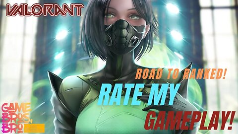 RATE My Gameplay In The Comments BELOW! - Road To Ranked: VALORANT