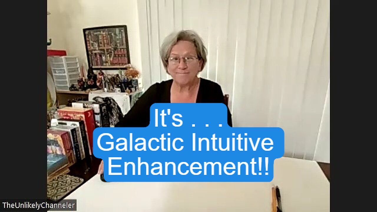 Increasing . . . Galactic Intuitive Enhancement! Whaaats That??