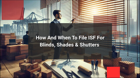 Mastering ISF: Filing Tips for Blinds, Shades, and Shutters