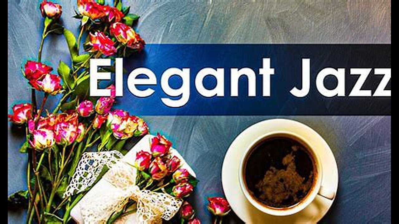 Exquisite Jazz - Start the day with Jazz Relaxing Music & Instrumental Smooth Bossa Nova Music