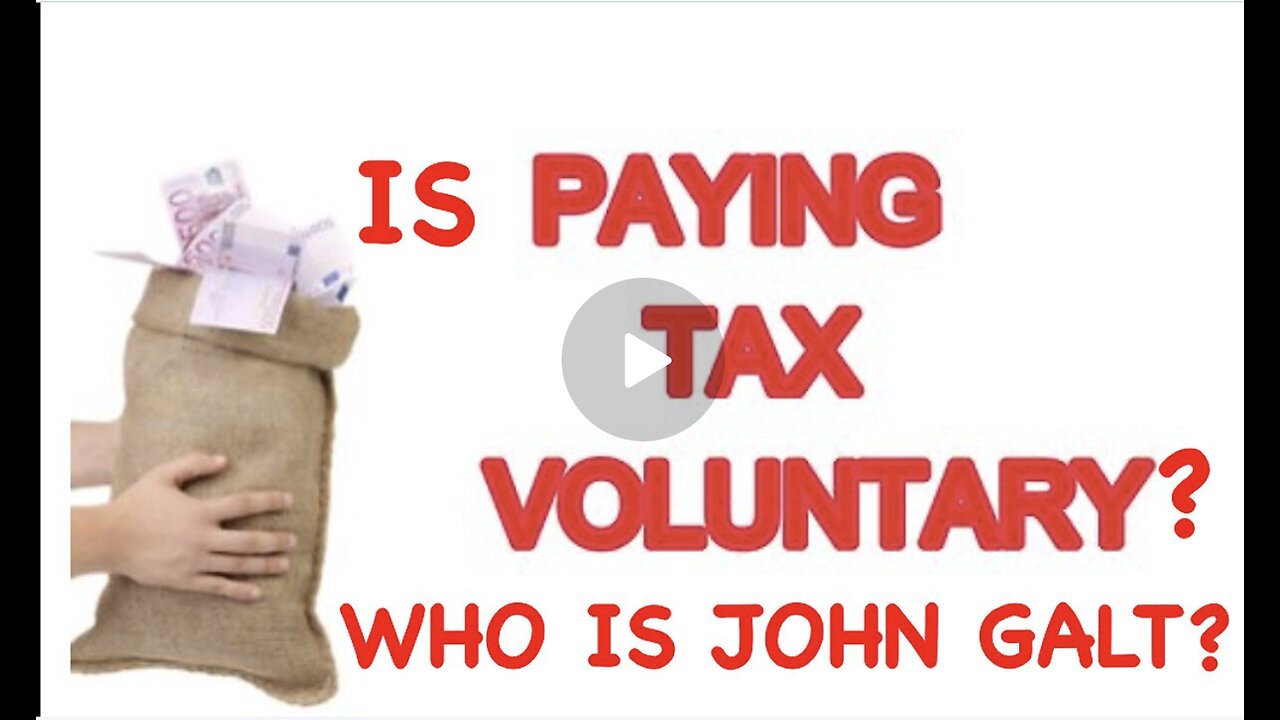 IS PAYING TAX VOLUNTARY? WATCH AND DECIDE FOR YOURSELF. TY JGANON, SGANON