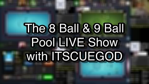 The 8 Ball & 9 Ball Pool LIVE Show with ITSCUEGOD