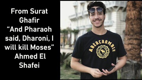 From Surat Ghafir And Pharaoh said, Dharoni, I will kill Moses Ahmed El Shafei
