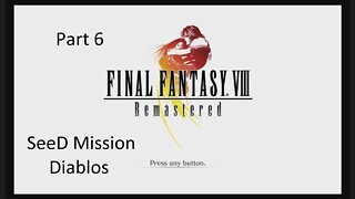 Let's Play Final Fantasy 8 - SeeD Mission, Diablos Part 6