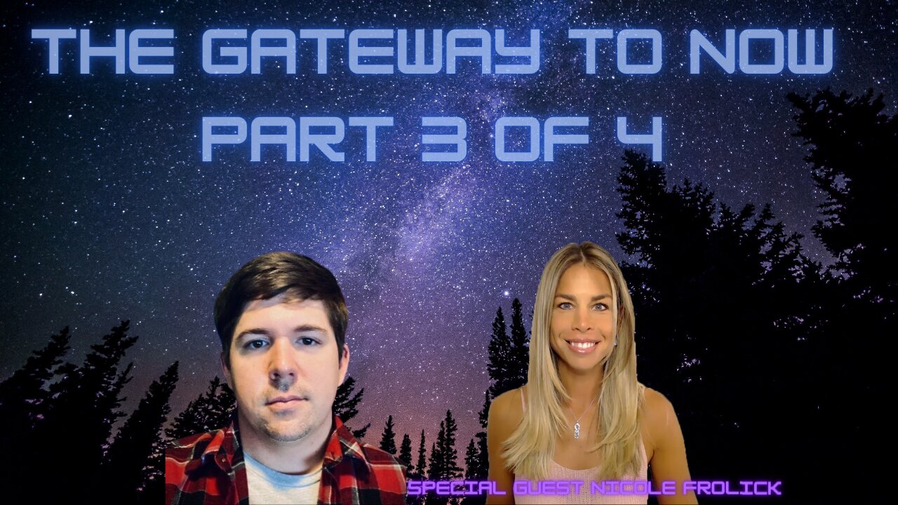 The Gateway To Now: Part 3 of 4 With Nicole Frolick and Patricia From The Key Stone Channel!