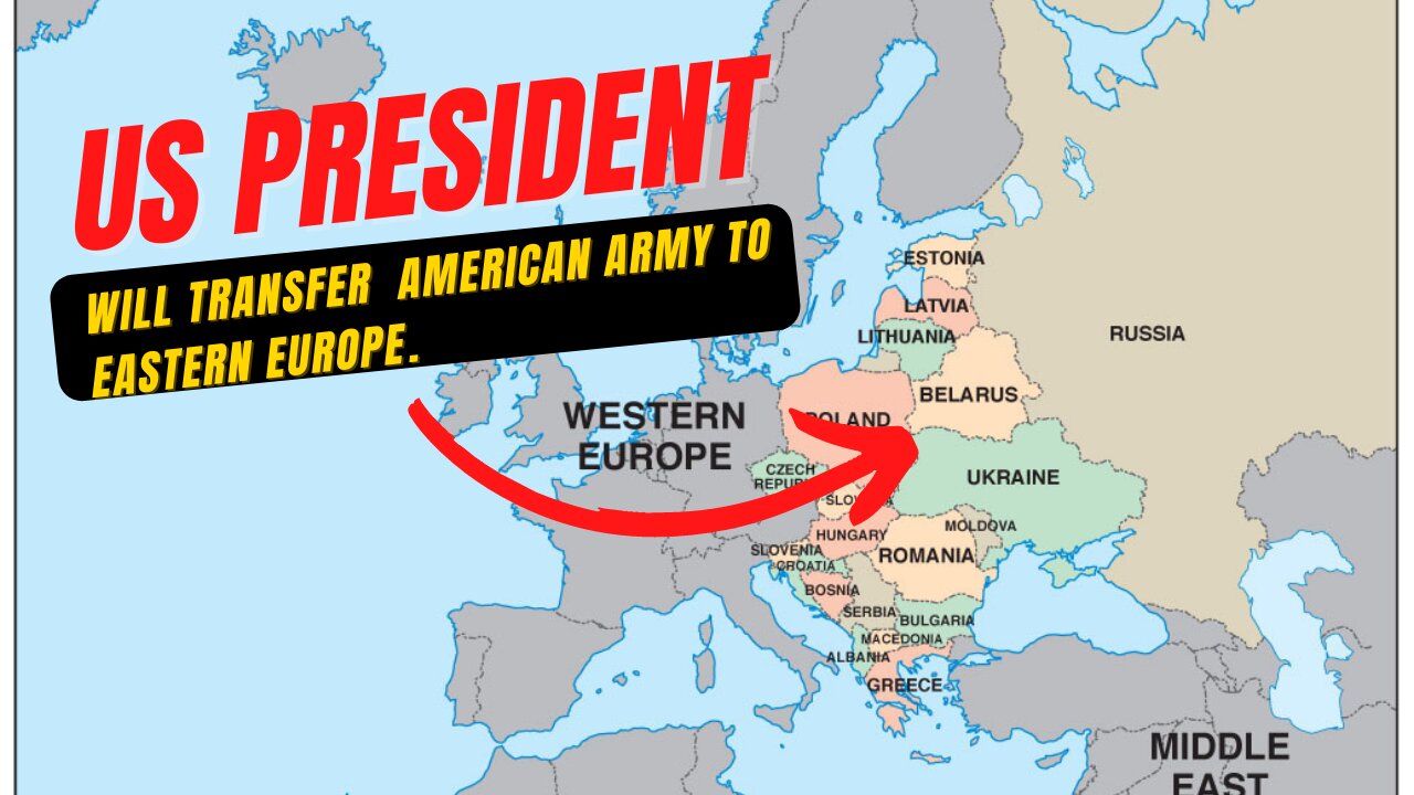 THE US PRESIDENT ANNOUNCED THE TRANSFER OF THE AMERICAN ARMY TO EASTERN EUROPE.