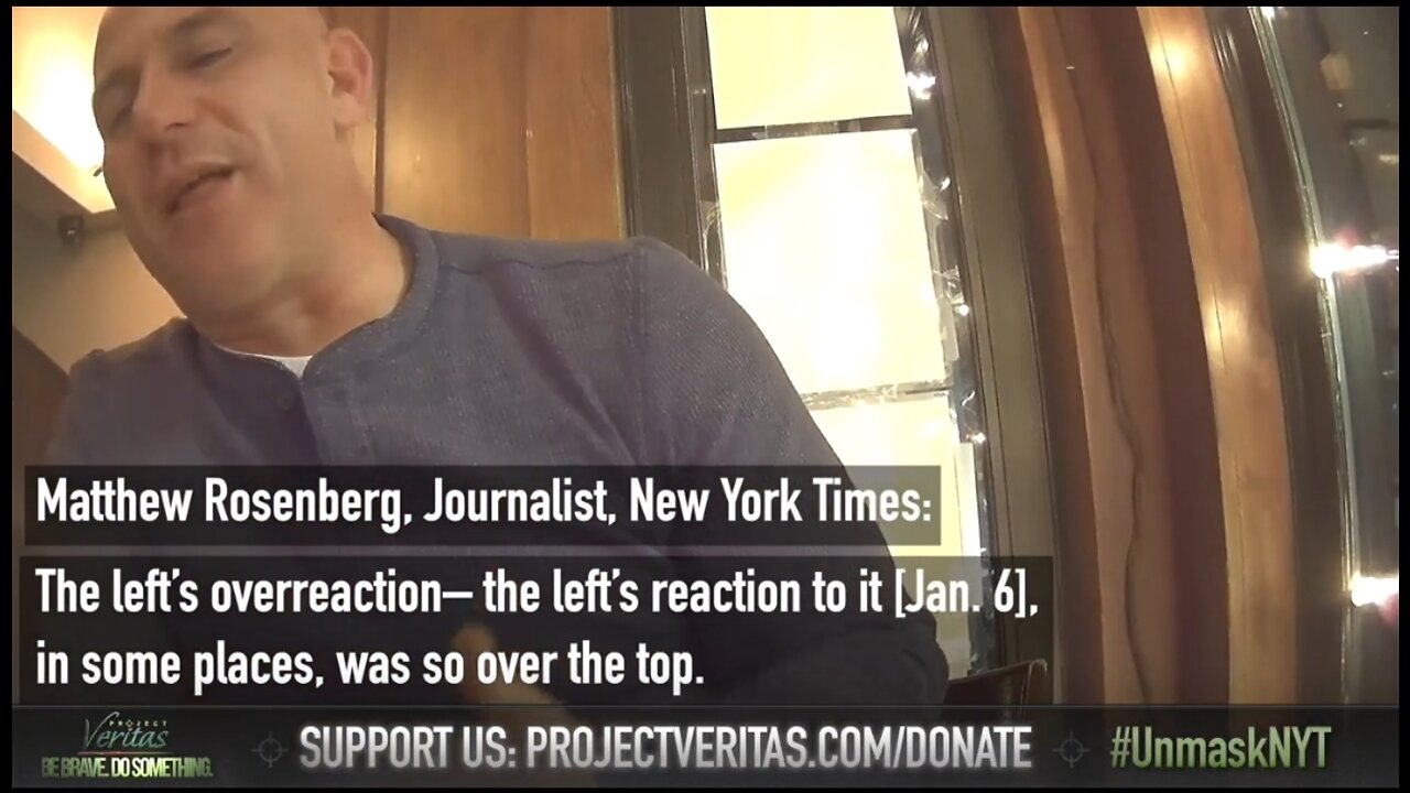 Project Veritas: NY Times Reporter Says Left's Reaction Of January 6 Was Over The Top