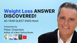 Weight Loss ANSWER DISCOVERED! | 40 YEAR QUEST ENDS Now! Peter Greenlaw