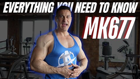 Everything You Need to Know about MK677