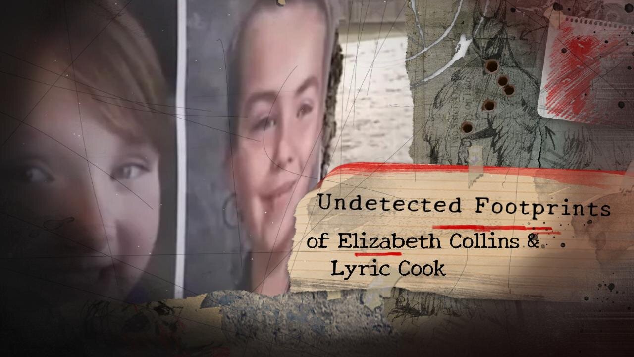 Undetected Footprints of Elizabeth Collins & Lyric Cook !