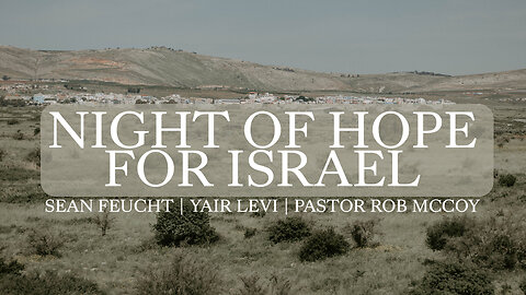 Night of Hope for Israel with Rob McCoy, Sean Feucht, and more!