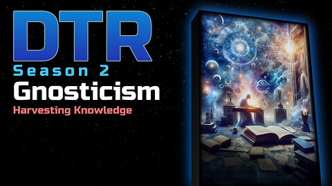 DTR Ep 184: Gnosticism