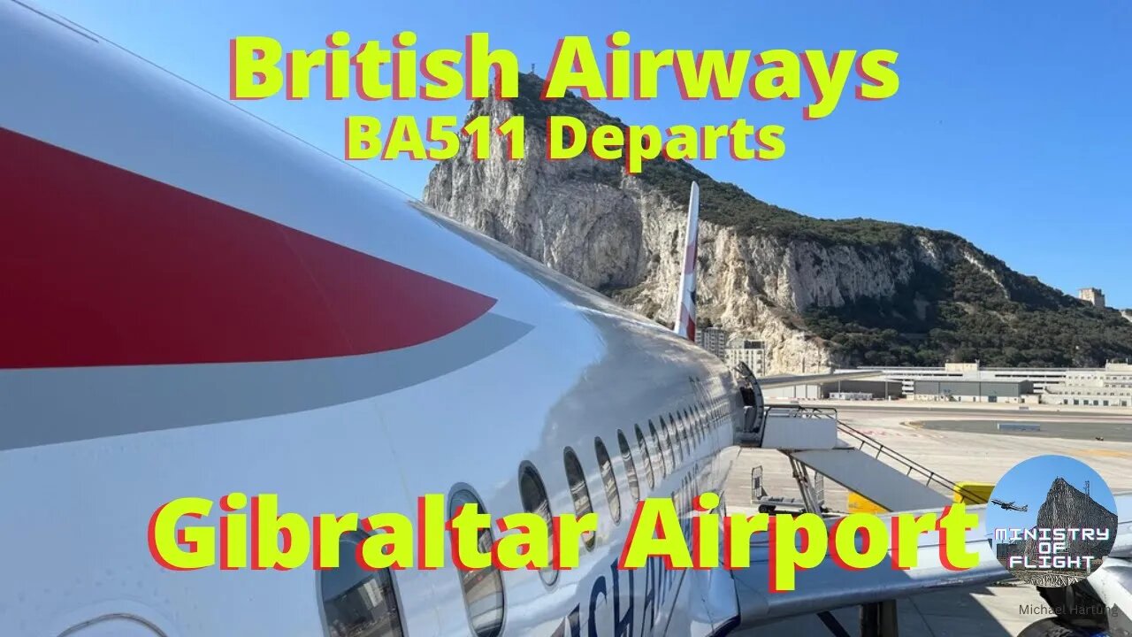 BA511 Departs Gibraltar Airport with Radio Sounds 08 July 2023