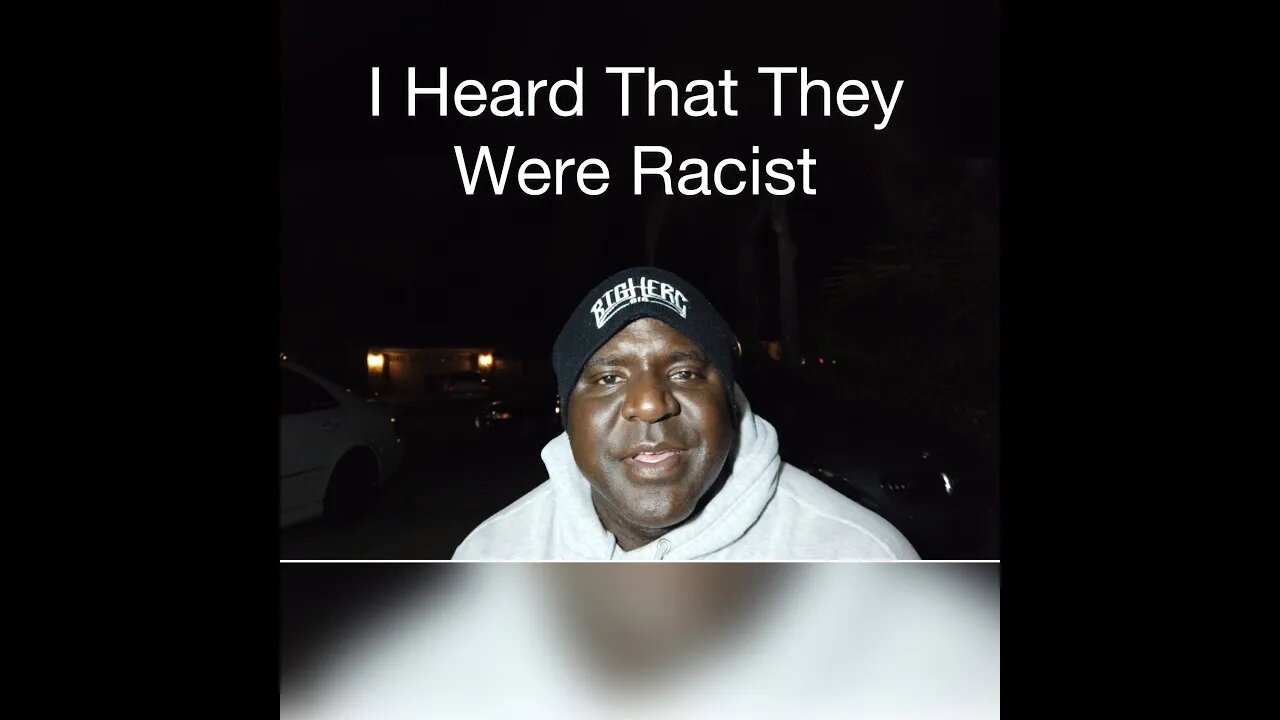 I Heard That They Were Racist