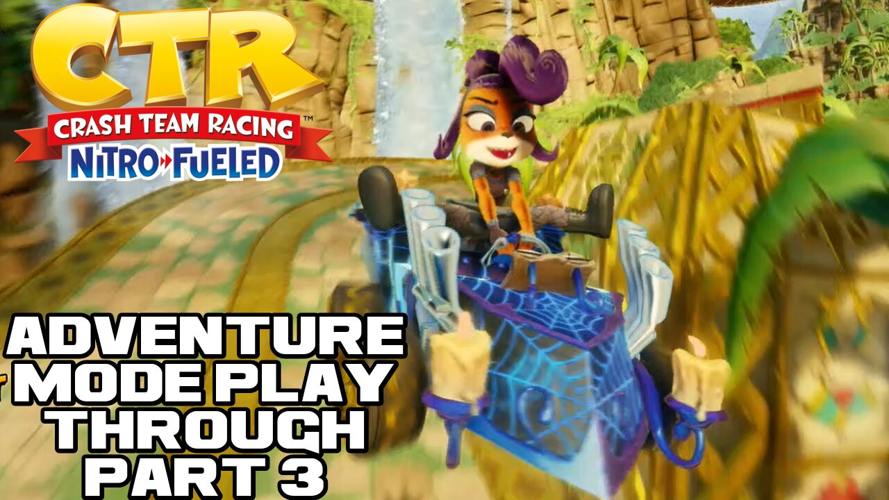 🏍🏎💨 Crash Team Racing: Nitro Fueled - Adventure Mode - Part 3 - PlayStation 4 Playthrough 🏍🏎💨 😎Benjamillion