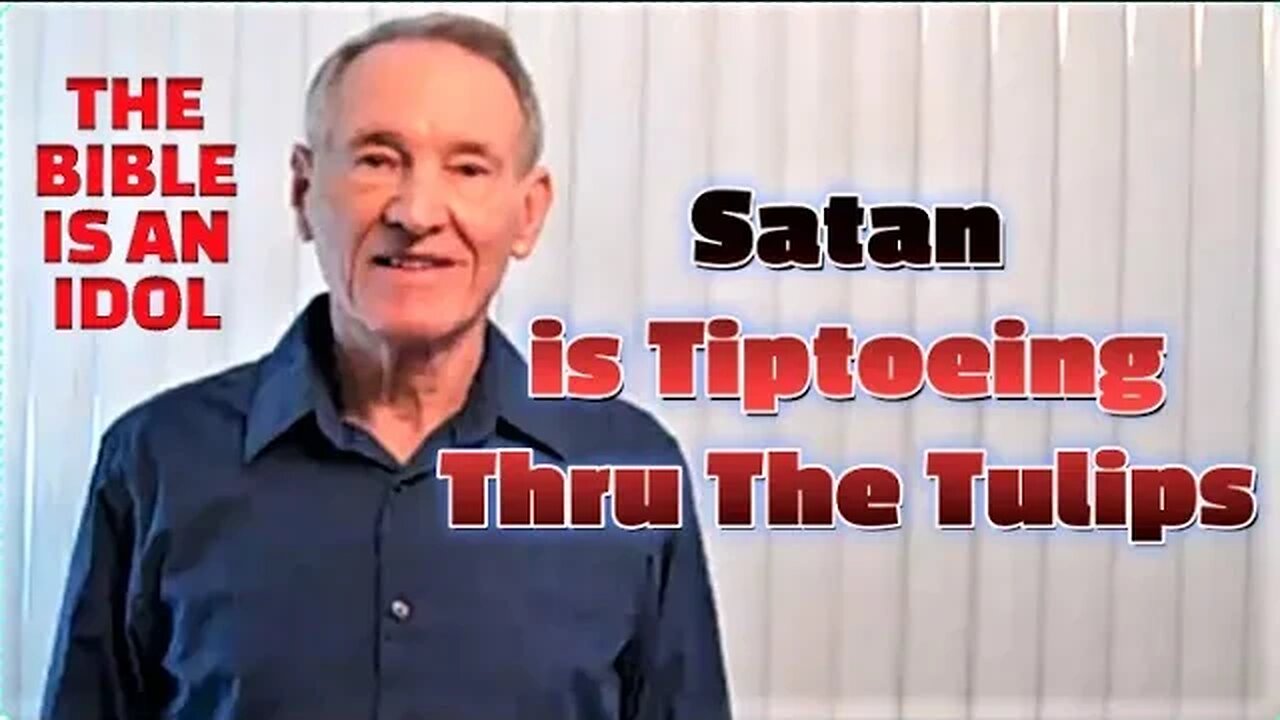 Satan Is Tiptoeing Through The Tulips