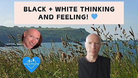 Black + White Thinking And Feeling! 💙