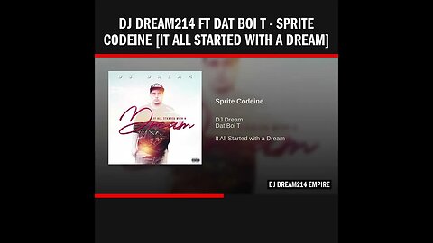 Dj Dream214 ft Dat Boi T - Sprite Codeine [It All Started With A Dream]