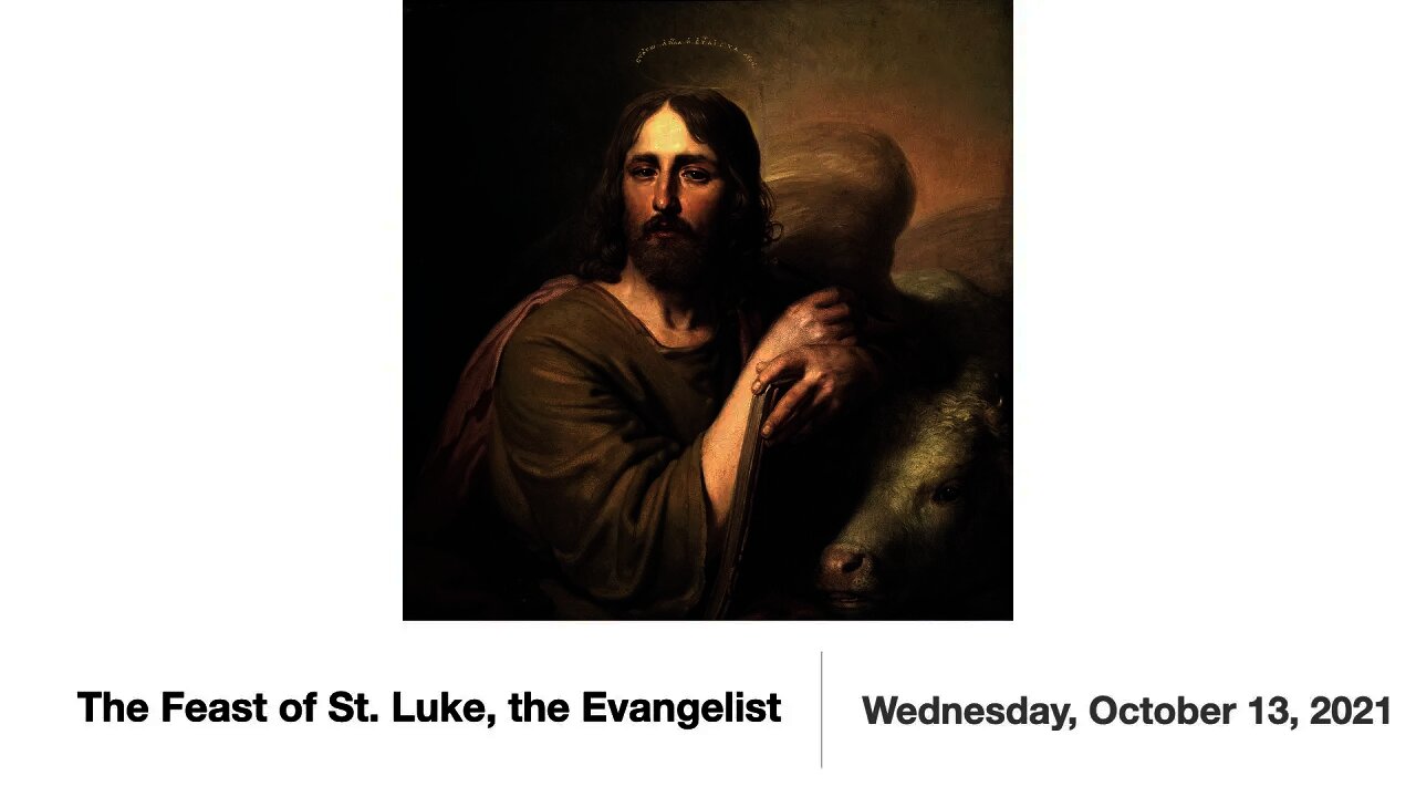 The Feast of St. Luke the Evangelist (observed) - October 14, 2021